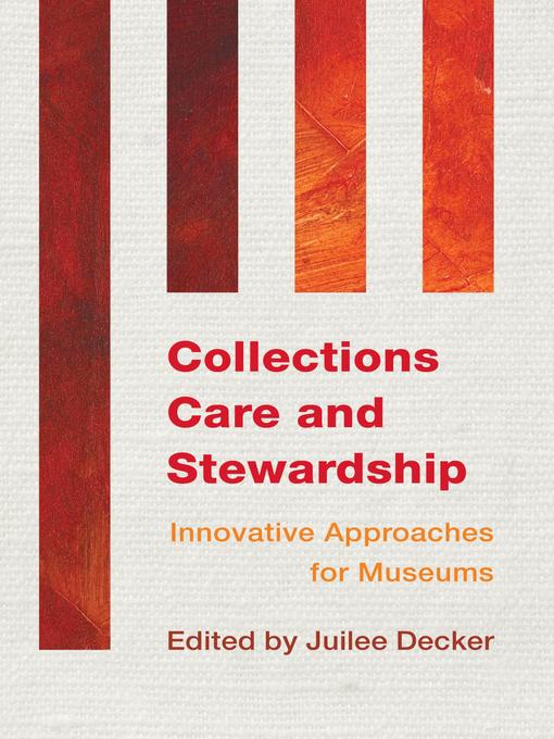 Title details for Collections Care and Stewardship by Juilee Decker - Available